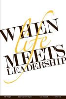 When Life Meets Leadership 1469950189 Book Cover