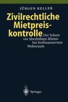 Zivilrechtliche Mietpreiskontrolle: Der Schutz VOR Uberhohten Mieten Bei Freifinanziertem Wohnraum 3540610081 Book Cover