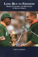 Long Run to Freedom: Sport, Cultures and Identities in South Africa 1935412043 Book Cover