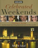 Celebrated Weekends: The Stars' Guide to 50 of the Most Exciting Cities in the World 1401602436 Book Cover