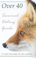 Over 40 Survival Dating Guide 1735356514 Book Cover