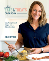 Julie's Eats & Treats Cookbook: Easy, Family-Friendly Recipes from a Midwestern Mom B0CQRXJSRF Book Cover