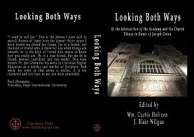 Looking Both Ways: At the Intersection of the Academy and the Church 1946230529 Book Cover