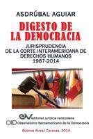 Digesto de La Democracia. Jurisprudencia de La Corte Interamericana de Derechos Humanos 1987-2014 9803652648 Book Cover