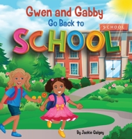 Gwen and Gabby go Back to School B0CQ6WLP7C Book Cover