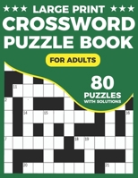 Crossword Puzzle Book For Adults: Large Print Daily Crossword Activity Book For Adults With 80 Puzzles And Solutions B08WZFTS2N Book Cover