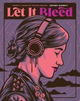 Let It Bleed: Twenty Years of Poster Design 1949699994 Book Cover