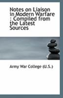 Notes On Liaison In Modern Warfare: Compiled From The Latest Sources 1113287667 Book Cover