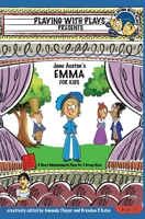 Jane Austen's Emma for Kids: 3 Short Melodramatic Plays for 3 Group Sizes 1954571046 Book Cover