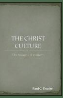 The Christ Culture: The Business of Ministry 1499314027 Book Cover