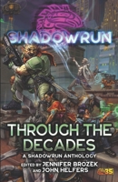 Shadowrun: Through the Decades: (A Shadowrun Anthology) 1638612161 Book Cover