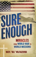 Sure Enough: Miracles From World War to World Missions 1632965364 Book Cover
