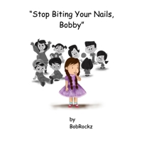 Stop biting your nails Bobby B0863VPSS9 Book Cover