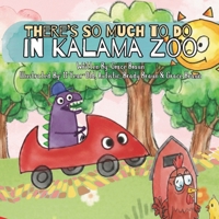 There's So Much to Do in Kalama Zoo (Brady & Grace Braun's Children's Book Series) 177829264X Book Cover