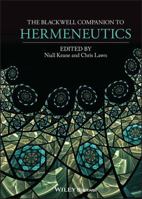 The Blackwell Companion to Hermeneutics 1119100526 Book Cover