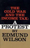 Cold War and the Income Tax: A Protest 0374526680 Book Cover