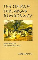 The Search for Arab Democracy 023112581X Book Cover