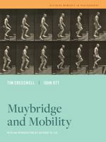 Muybridge and Mobility 0520382439 Book Cover