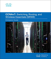 Switching, Routing, and Wireless Essentials V7.0 (Srwe) Companion Guide 0136729355 Book Cover