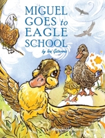 Miguel Goes to Eagle School 0578660962 Book Cover