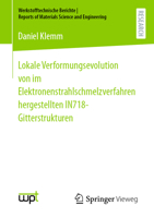 Lokale Verformungsevolution von im Elektronenstrahlschmelzverfahren hergestellten IN718-Gitterstrukturen (Werkstofftechnische Berichte │ Reports of Materials Science and Engineering) 365842687X Book Cover