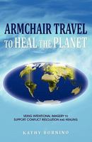 Armchair Travel to Heal the Planet 1593306350 Book Cover