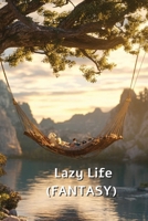 Lazy Life (FANTASY) B0DRMRPSCB Book Cover