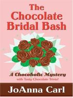 The Chocolate Bridal Bash (Chocoholic Mystery, Book 6) 045121918X Book Cover