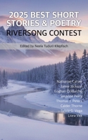 2025 Best Short Stories & Poetry: Riversong Contest (Riversong Short Story Contest) B0H423MVLH Book Cover