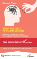 Bienveillance et enseignement: Approche clinique des effets de la prescription institutionnelle (Prix Scientifique) (French Edition) 2140287614 Book Cover