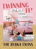 Twinning It!: Dance, Acro, YouTube & Living Life to the Fullest 176052493X Book Cover