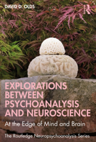 Explorations Between Psychoanalysis and Neuroscience: At the Edge of Mind and Brain (The Routledge Neuropsychoanalysis Series) 1032473886 Book Cover