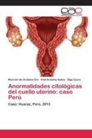 Anormalidades citológicas del cuello uterino: caso Perú 6202122633 Book Cover