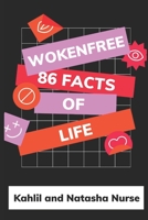 WokeNFree 86 Facts of Life: Creators of the WokeNFree Podcast B08M2LSGDJ Book Cover