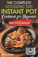 The Complete Ketogenic Diet: Instant Pot Cookbook for Beginners (ketogenic diet instant pot cookbook, what is ketogenic diet, ketogenic diet books for beginners) 1728618282 Book Cover