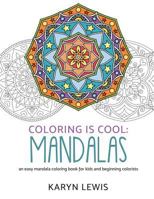 Coloring Is Cool: Mandalas: An Easy Mandala Coloring Book for Kids and Beginning Colorists (Volume 1) 1721220704 Book Cover