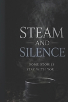 Steam & Silence: What I Carried, How I Survived, Where I Am Now B0GZG35KL4 Book Cover