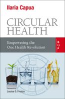 Circular Health: Empowering the One Health Revolution 8885486940 Book Cover