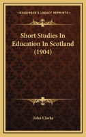 Short Studies in Education in Scotland 0530519844 Book Cover