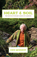 Heart & Soil: The Revolutionary Good of Gardens 1550176323 Book Cover