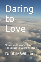 Daring to Love: Kevin and Laura's Story 1500505862 Book Cover