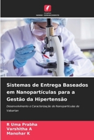 Sistemas de Entrega Baseados em Nanopartículas para a Gestão da Hipertensão (Portuguese Edition) 6209874541 Book Cover