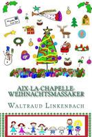 Aix-La-Chapelle-Weihnachtsmassaker S/W 1540443663 Book Cover