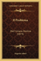 Il Problema Dell'umano Destino (Classic Reprint) 1143924851 Book Cover