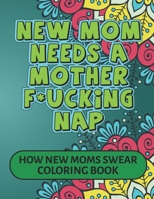How New Mom Swear Coloring Book: new mom swear word coloring book for adults: dirty swear coloring book For Mom B08VCQX1WH Book Cover