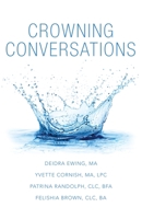 Crowning Conversations 1665709189 Book Cover