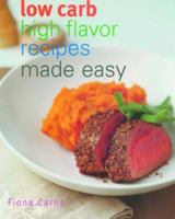 Low Carb High Flavor Recipes Made Easy 1579590861 Book Cover