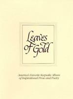 Leaves of Gold: An Anthology of Prayers, Memorable Phrases, Inspirational Verse, and Prose (Gold Deluxe Edition) 1570511284 Book Cover