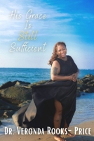 His Grace is STILL Sufficient: Perspectives... 1736271407 Book Cover