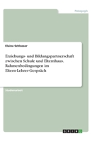 Erziehungs- und Bildungspartnerschaft zwischen Schule und Elternhaus. Rahmenbedingungen im Eltern-Lehrer-Gespräch (German Edition) 3668997667 Book Cover